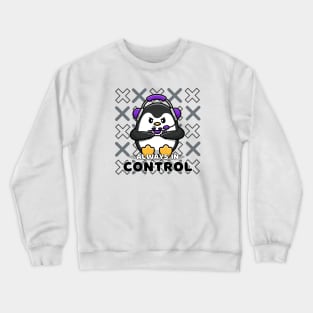 Always in control Crewneck Sweatshirt